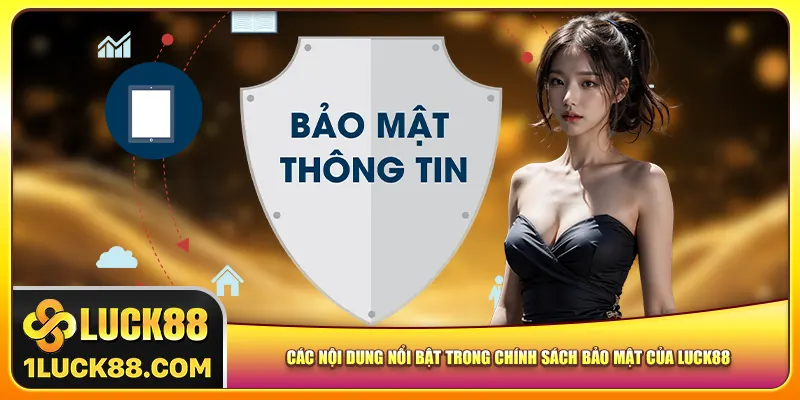Các nội dung nổi bật trong chính sách bảo mật của Luck88