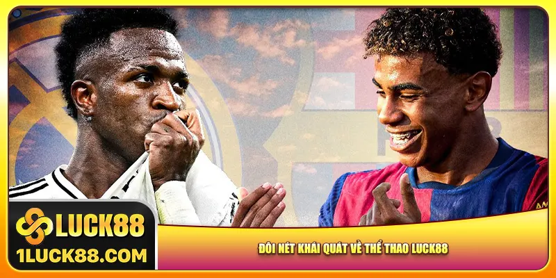 Đôi nét khái quát về thể thao Luck88