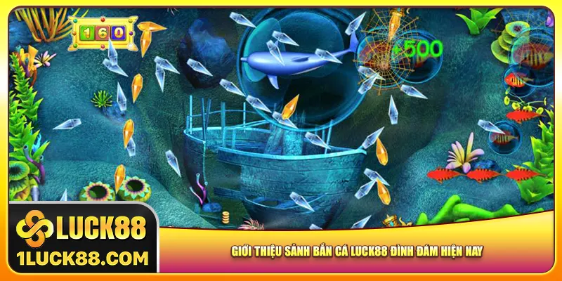 Giới thiệu sảnh bắn cá Luck88 đình đám hiện nay