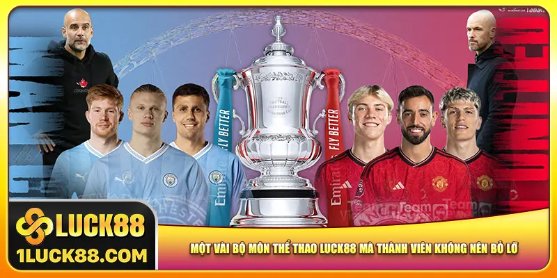 Một vài bộ môn thể thao Luck88 mà thành viên không nên bỏ lỡ
