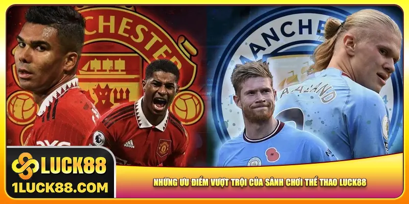 Những ưu điểm vượt trội của sảnh chơi thể thao Luck88