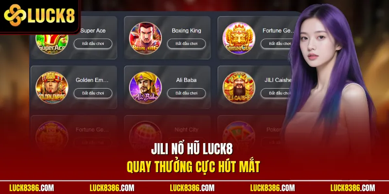 JILI nổ hũ Luck8 quay thưởng cực hút mắt