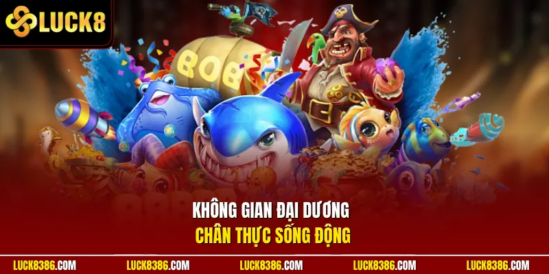 Không gian đại dương chân thực sống động